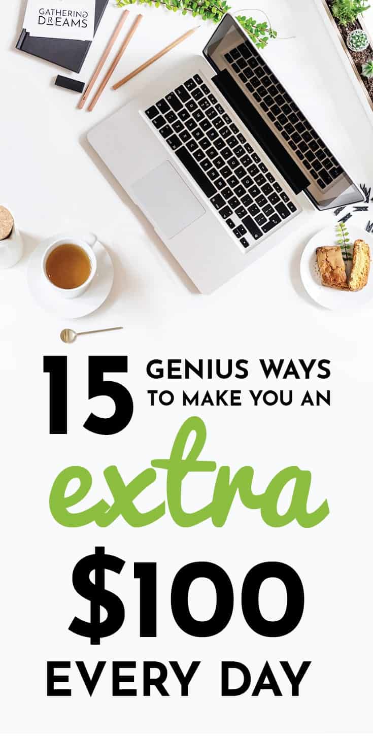 22 Creative Ways To Make $100 Every Day - Gathering Dreams