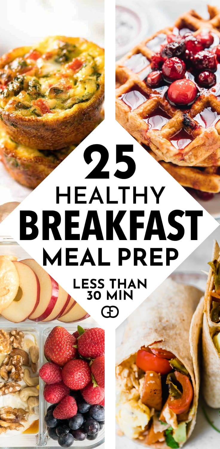 25 Healthy Breakfast Meal Prep Ideas For Busy Mornings