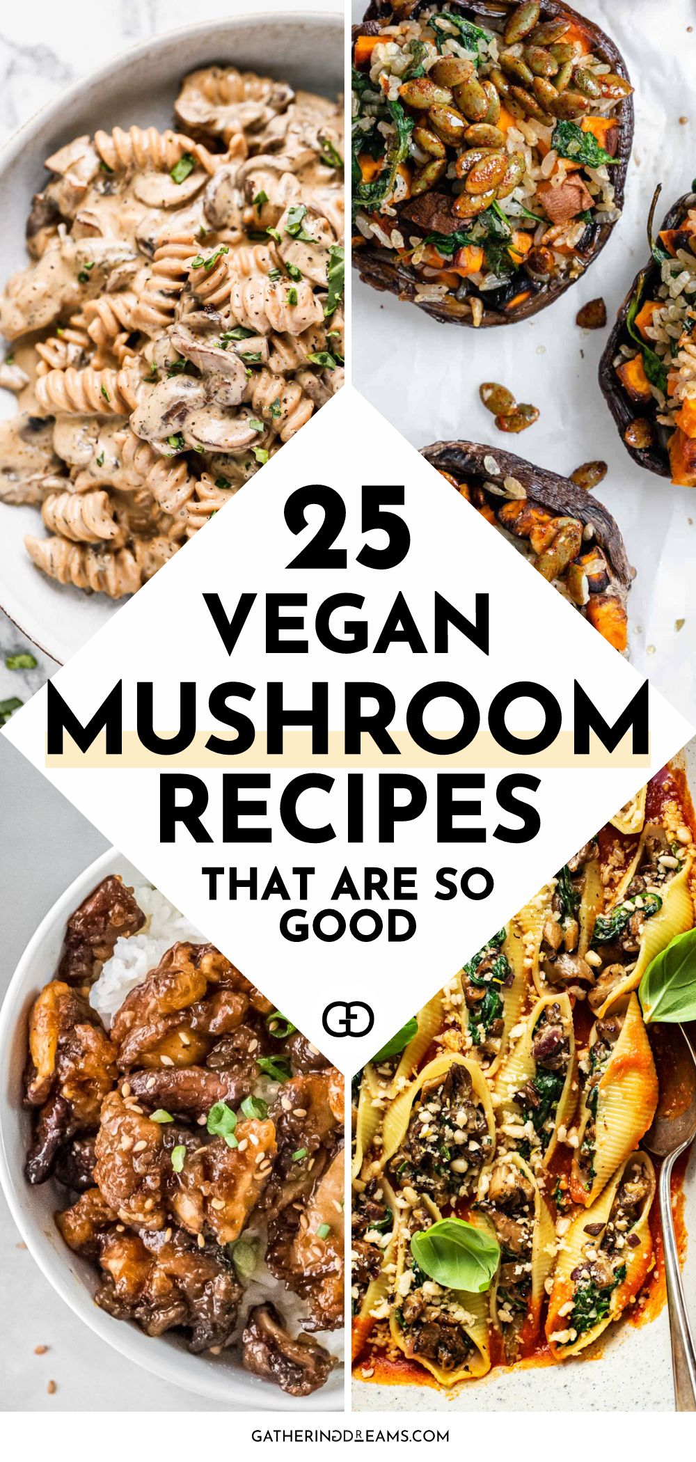 25 Best Vegan Mushroom Recipes You'll Fall In Love With - Gathering Dreams